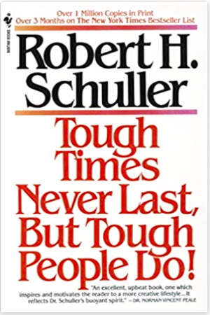 Book cover of Tough Times Never Last, But Tough People Do!