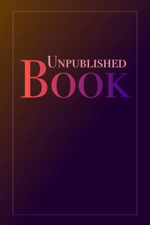 Cover book of Unpublished Book