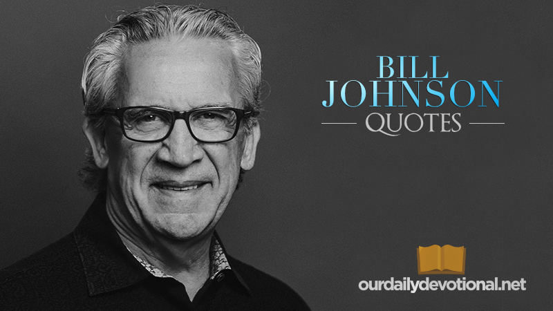 Bill Johnson Quotes