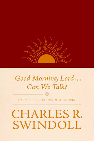 Good Morning, Lord . . . Can We Talk?