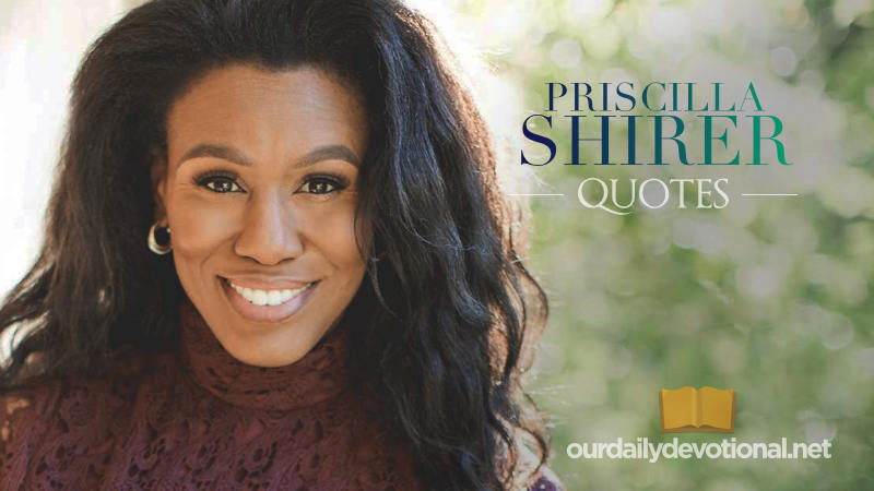 Priscilla Shirer Quotes